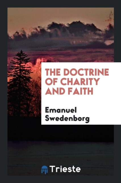The Doctrine of Charity and Faith, Paperback Book