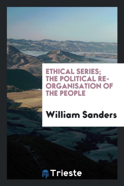 Ethical Series; The Political Re-Organisation of the People, Paperback Book