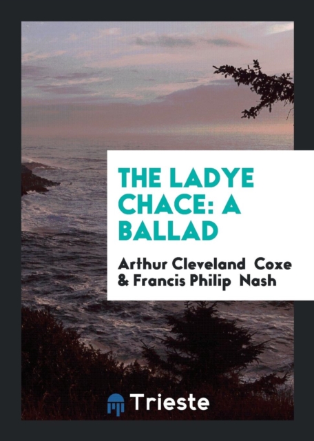 The Ladye Chace : A Ballad, Paperback Book