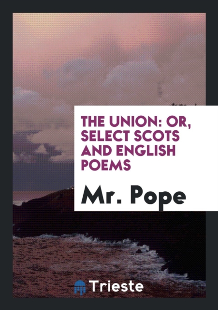 The Union : Or, Select Scots and English Poems, Paperback Book