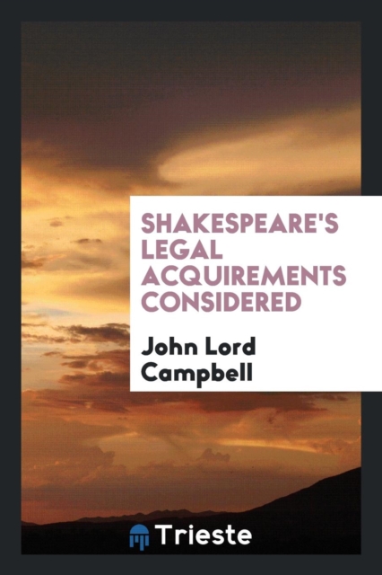 Shakespeare's Legal Acquirements Considered, Paperback Book