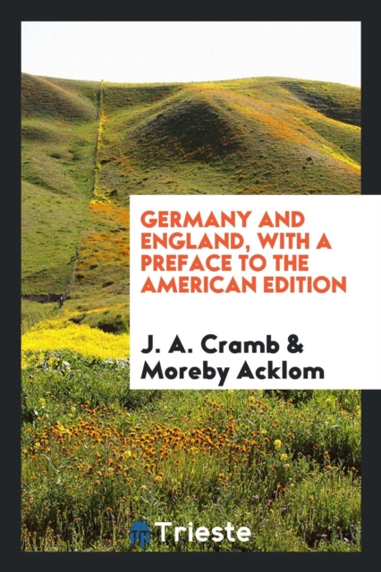 Germany and England, with a Preface to the American Edition, Paperback Book