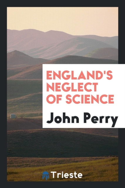 England's Neglect of Science, Paperback Book