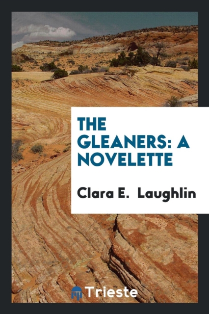 The Gleaners : A Novelette, Paperback Book