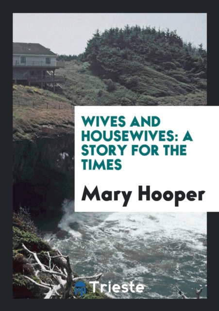 Wives and Housewives : A Story for the Times, Paperback Book