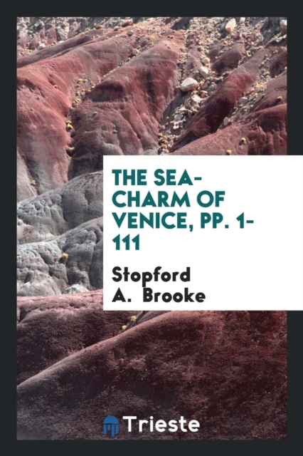 The Sea-Charm of Venice, Pp. 1-111, Paperback Book