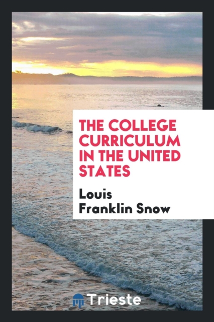 The College Curriculum in the United States, Paperback Book