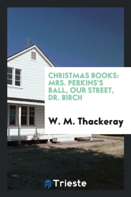 Christmas Books : Mrs. Perkins's Ball, Our Street, Dr. Birch, Paperback Book