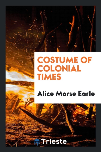 Costume of Colonial Times, Paperback Book