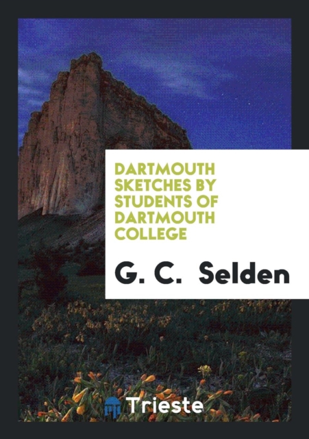 Dartmouth Sketches by Students of Dartmouth College, Paperback Book