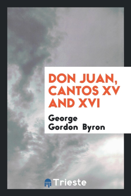 Don Juan, Cantos XV and XVI, Paperback Book