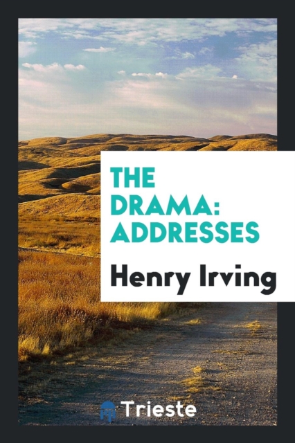 The Drama : Addresses, Paperback Book