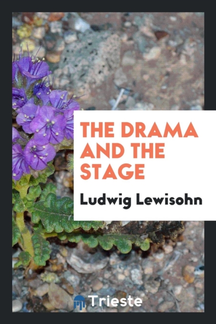 The Drama and the Stage, Paperback Book