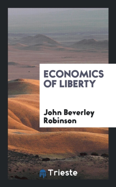 Economics of Liberty, Paperback Book