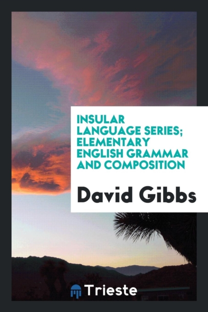 Insular Language Series; Elementary English Grammar and Composition, Paperback Book