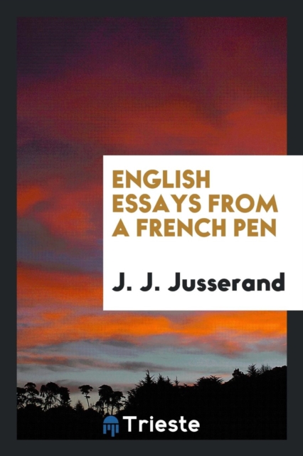 English Essays from a French Pen, Paperback Book