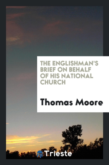The Englishman's Brief on Behalf of His National Church, Paperback Book