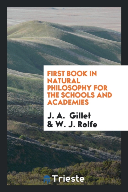First Book in Natural Philosophy for the Schools and Academies, Paperback Book