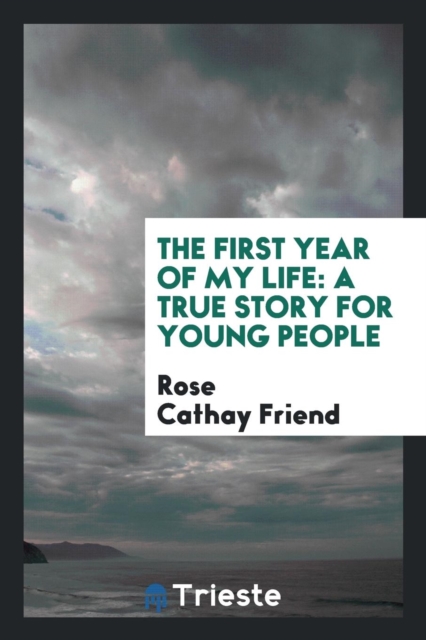 The First Year of My Life : A True Story for Young People, Paperback Book