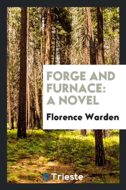 Forge and Furnace, Paperback Book