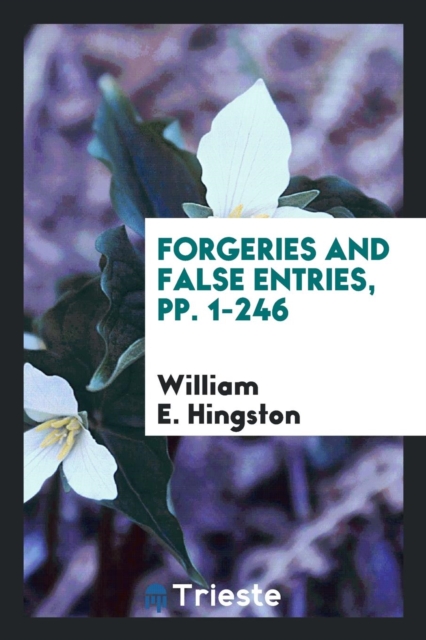Forgeries and False Entries, Pp. 1-246, Paperback Book