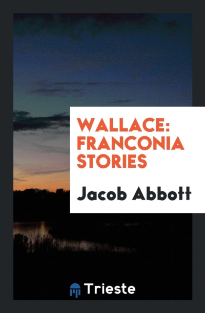 Wallace : Franconia Stories, Paperback Book