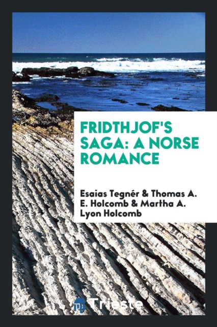 Fridthjof's Saga : A Norse Romance, Paperback Book