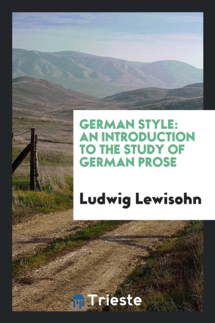 German Style : An Introduction to the Study of German Prose, Paperback Book