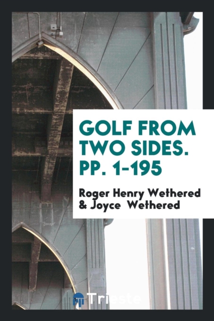 Golf from Two Sides. Pp. 1-195, Paperback Book