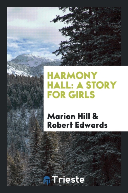 Harmony Hall : A Story for Girls, Paperback Book
