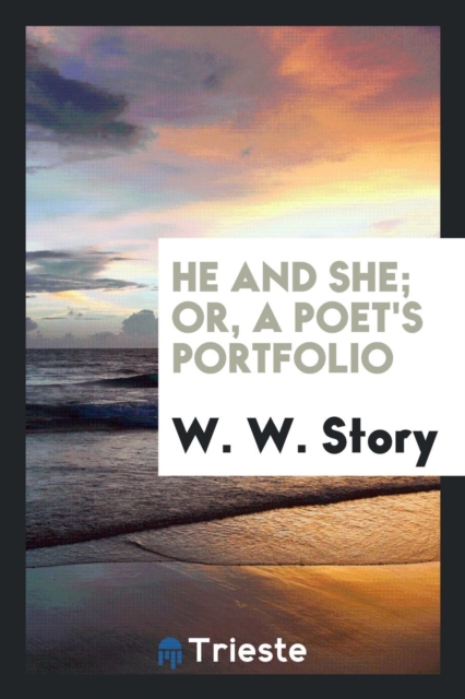 He and She; Or, a Poet's Portfolio, Paperback Book