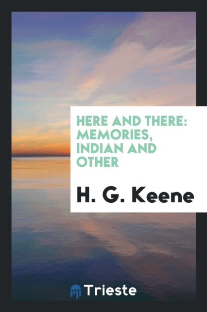 Here and There : Memories, Indian and Other, Paperback Book
