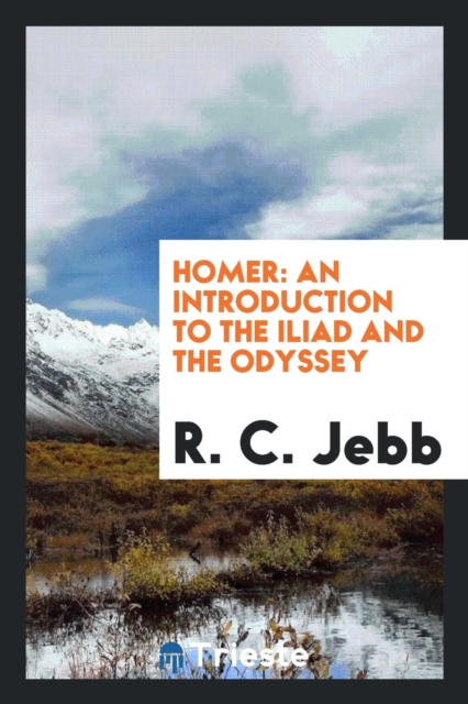 Homer : An Introduction to the Iliad and the Odyssey, Paperback Book