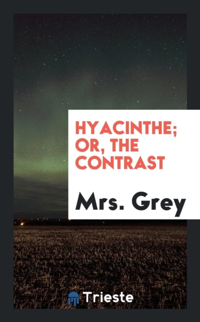 Hyacinthe; Or, the Contrast, Paperback Book