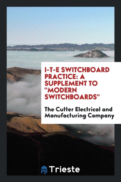 I-T-E Switchboard Practice : A Supplement to Modern Switchboards, Paperback Book