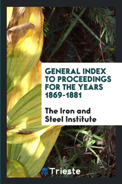 General Index to Proceedings for the Years 1869-1881, Paperback Book