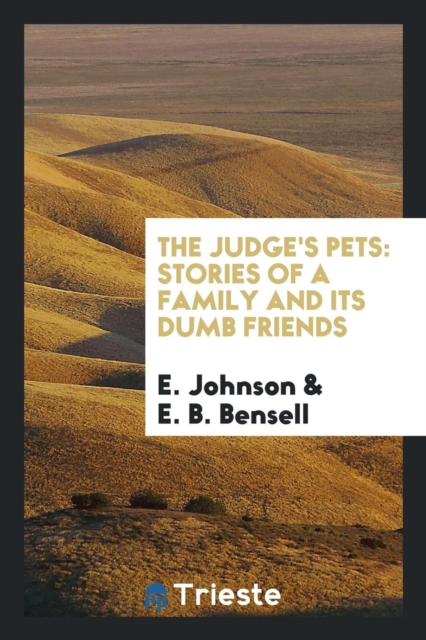 The Judge's Pets : Stories of a Family and Its Dumb Friends, Paperback Book