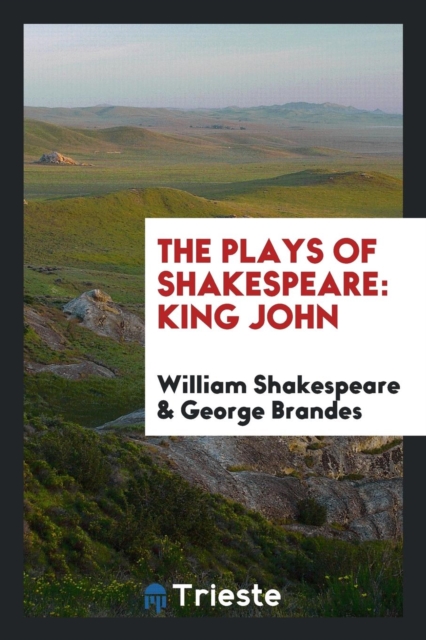 The Plays of Shakespeare : King John, Paperback Book