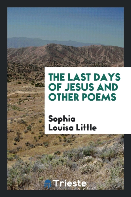 The Last Days of Jesus and Other Poems, Paperback Book