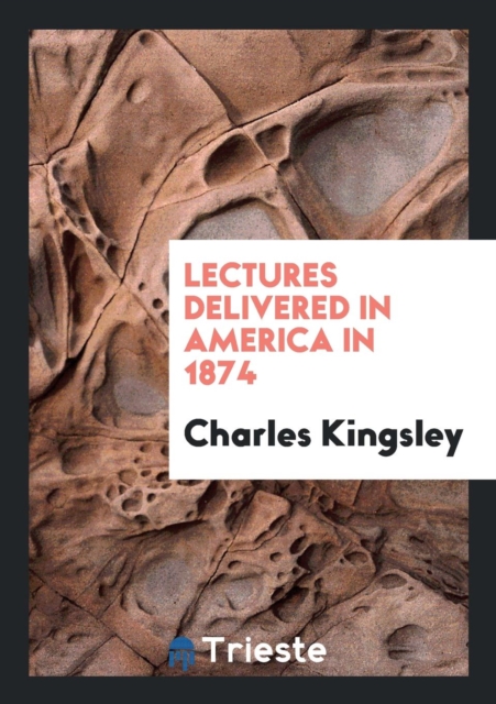 Lectures Delivered in America in 1874, Paperback Book