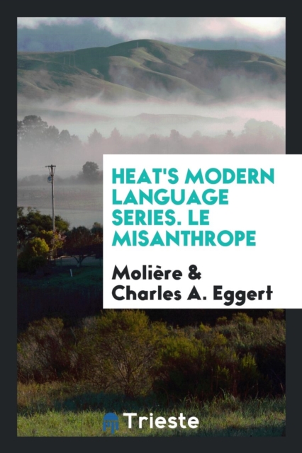 Heat's Modern Language Series. Le Misanthrope, Paperback Book