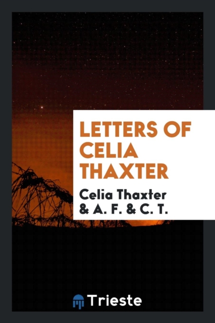 Letters of Celia Thaxter, Paperback Book