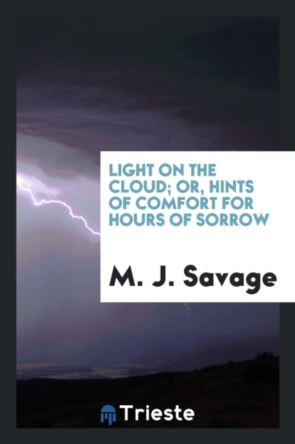 Light on the Cloud; Or, Hints of Comfort for Hours of Sorrow, Paperback Book