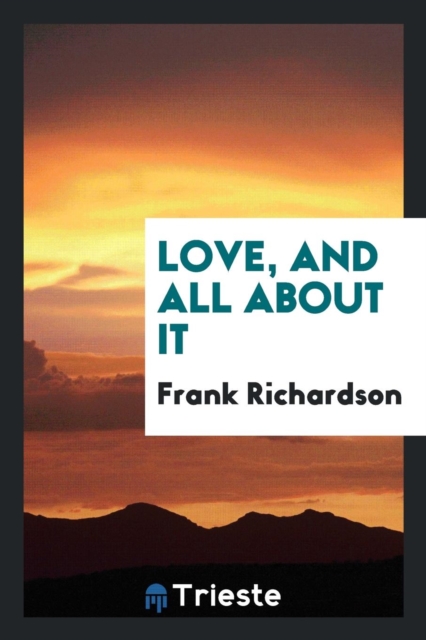 Love, and All about It, Paperback Book