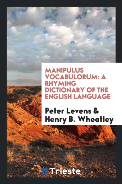 Manipulus Vocabulorum : A Rhyming Dictionary of the English Language, Paperback Book