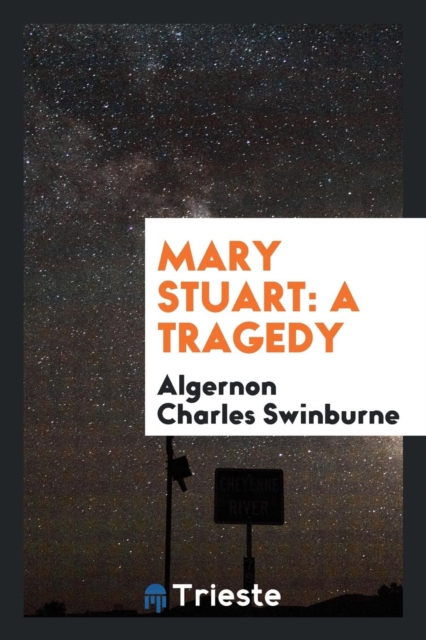 Mary Stuart : A Tragedy, Paperback Book