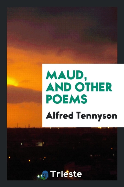 Maud, and Other Poems, Paperback Book