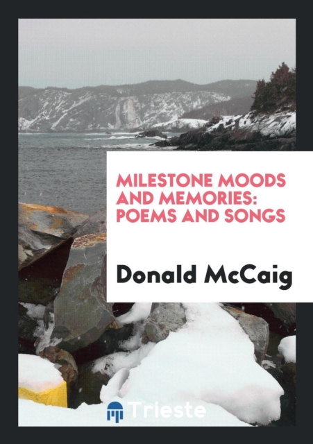 Milestone Moods and Memories : Poems and Songs, Paperback Book