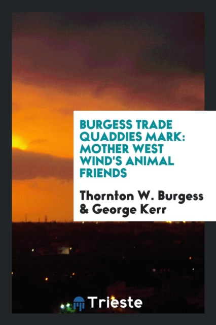 Burgess Trade Quaddies Mark : Mother West Wind's Animal Friends, Paperback Book