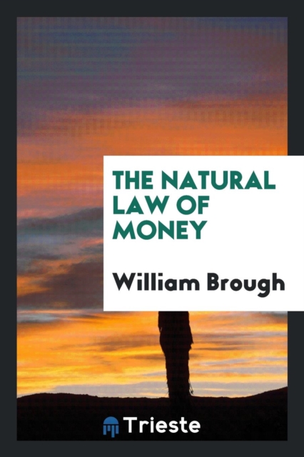 The Natural Law of Money, Paperback Book